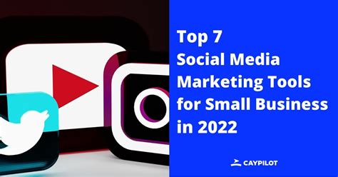 Top 7 Social Media Marketing Tools for Small Business in 2022 | CayPilot