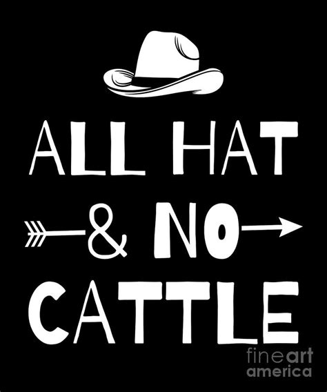 All Hat And No Cattle Farmer Cowboy Drawing by Noirty Designs