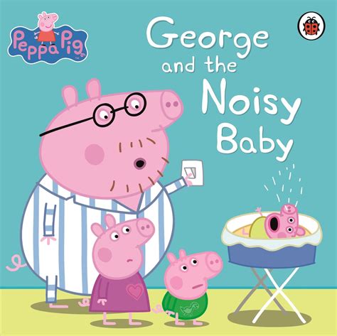 Peppa Pig: George and the Noisy Baby ~ Paperback / softback ~ Peppa Pig ...