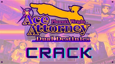 Phoenix Wright: Dual Destinies Crack (cutscenes) - YouTube