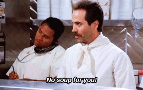 GIF no soup for you seinfeld soup nazi - animated GIF on GIFER - by Nualsa