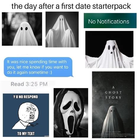 Ghosted after first date | Starter Packs | Know Your Meme