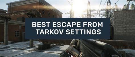 Best Escape From Tarkov Settings (Updated December 2024)