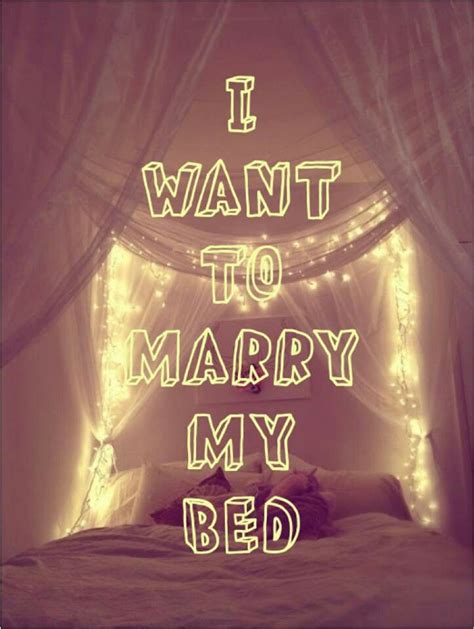 I Want to Marry My Bed | Sign Quotes