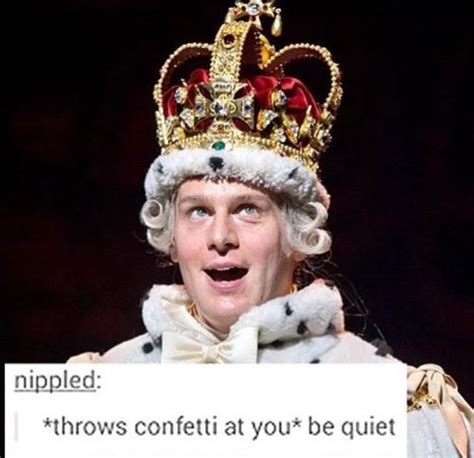 Hamilton king george | Hamilton musical, Hamilton funny, Hamilton memes