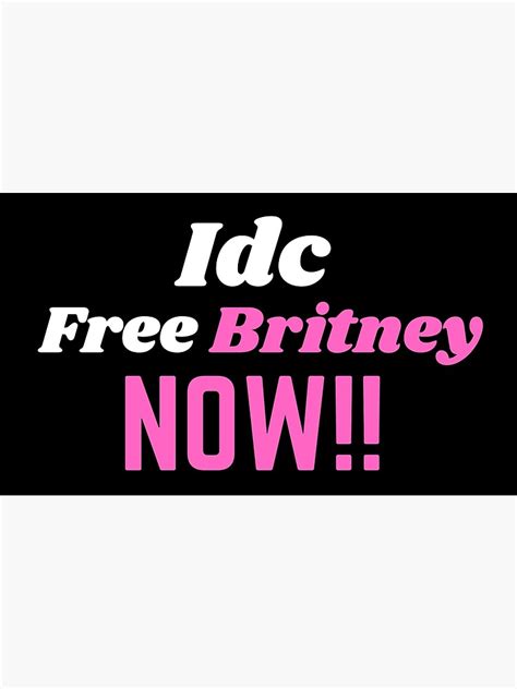 " free britney spears movement 2021,flag,idc t shirt" Poster by designs ...