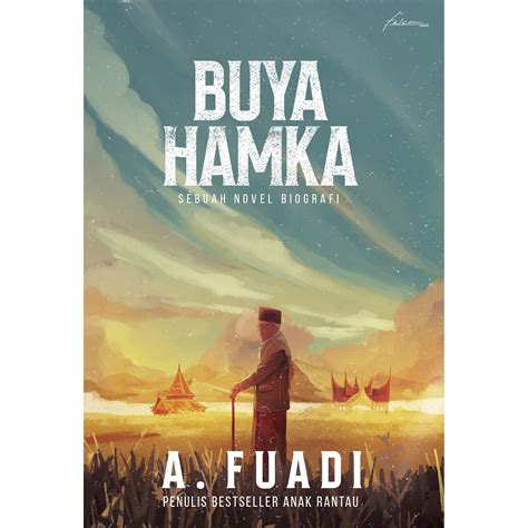 Novel ‘Buya Hamka’ Ungkap Sisi-sisi Kemanusiaan Sang Ulama Besar - PT ...