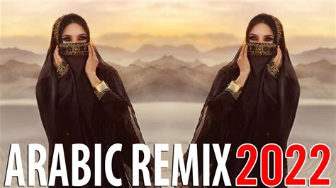 Arabic Remix 2022 - Best Songs Arabic Mix 2022 - Arabia Trap Mix 2022 ...