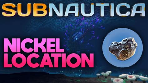 Subnautica Nickel Ore Location | How to Find Nickel in Subnautica ...