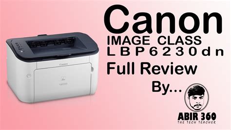 Canon ImageClass LBP6230dn Laser Printer Full Review & Install - YouTube