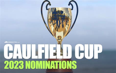 Caulfield Cup Nominations 2023 | Acceptances & Past Nominations