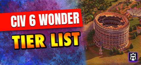 Civ 6 Wonder Tier List (May 2024) - Best Wonders Ranked