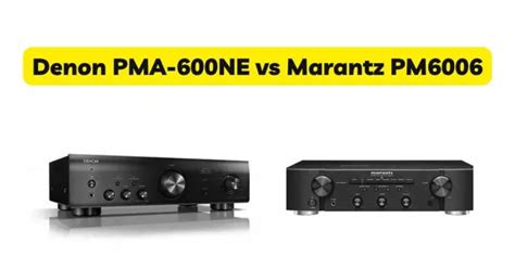 Denon PMA-600NE vs Marantz PM6006 - All For Turntables