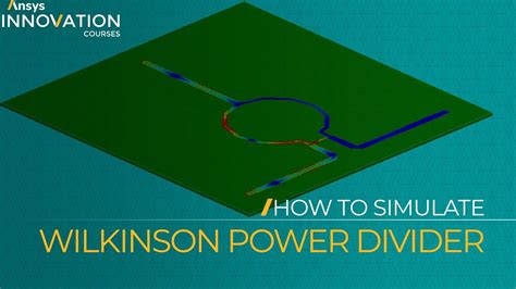 Simulation of a Wilkinson Power Divider Using Ansys Electronics Desktop ...