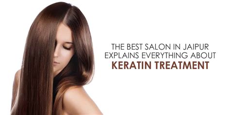 The Best Salon in Jaipur Explains Everything About Keratin Treatment ...