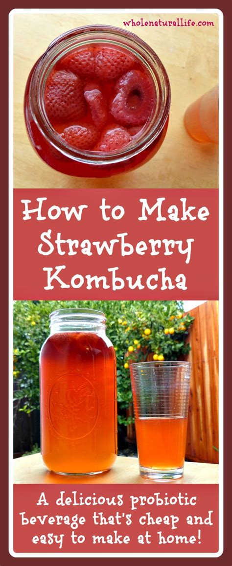 Strawberry Kombucha: A Delicious Probiotic Beverage! - Whole Natural Life