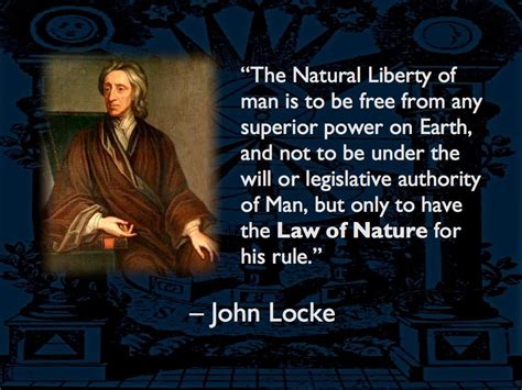 "The Natural Liberty of man is to be free from any superior power on ...