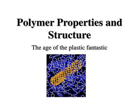 PPT - Polymer Properties and Structure PowerPoint Presentation, free ...