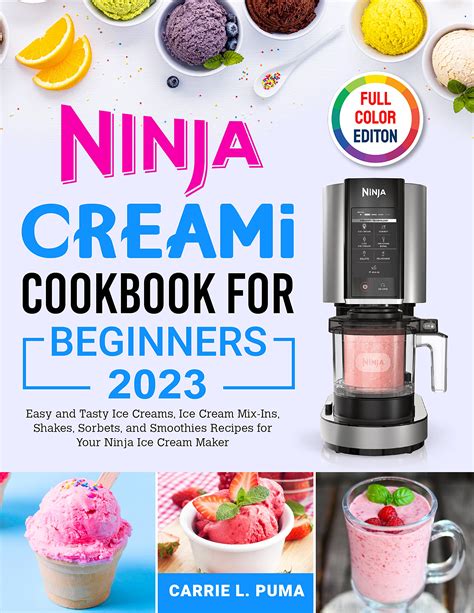 Ninja Creami Cookbook for Beginners 2023: Easy and Tasty Ice Creams ...