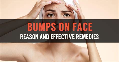 Do You Have Small Bumps on Your Face? Learn Effective Treatment