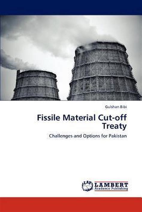 Fissile Material Cut-Off Treaty | 9783848421619 | Gulshan Bibi | Boeken ...