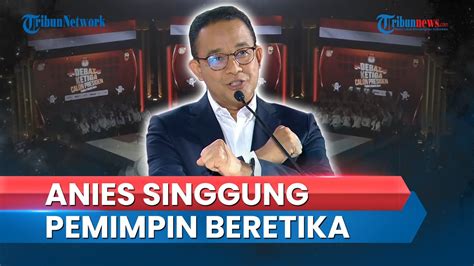 Tutup Debat Ketiga Pilpres 2024, Anies Singgung Pemimpin Beretika ...