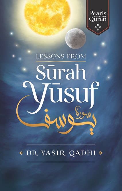 Lessons from Surah Yusuf by: Yasir Qadhi — Baitul Hikmah - Islamic ...