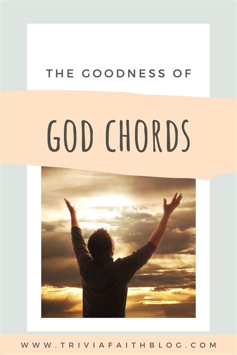 Goodness Of God Chords And Lyrics: A Powerful Worship Song