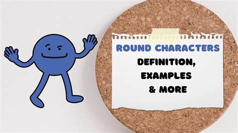 What is a Round Character? Definition, Examples & More! - The Art of ...