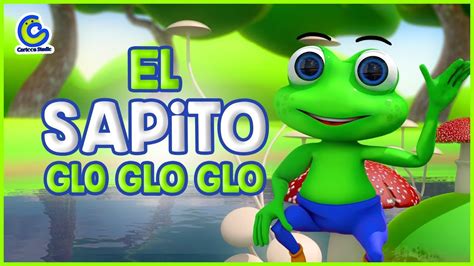 Canciones Infantiles En Español - El Sapito Glo Glo Glo - Canciones ...