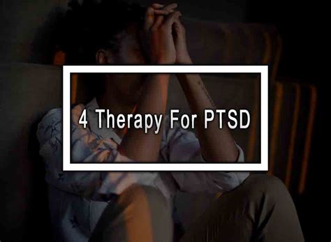 4 Therapy For PTSD