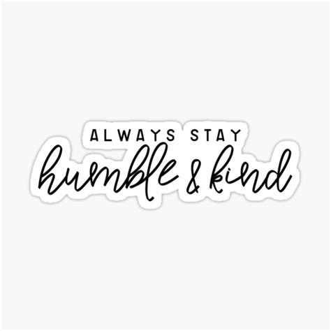 "Humble and Kind" Sticker for Sale by Julia Masur | Redbubble