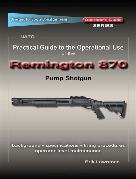 Practical Guide to the Operational Use of the Remington 870 Shotgun ...