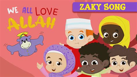 We All Love ALLAH - Zaky Song - Nasheed / Songs - One4Kids TV