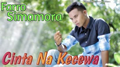 CINTA NA KECEWA Voc.Farro Simamora. By Namiro Production. Lagu tapsel ...