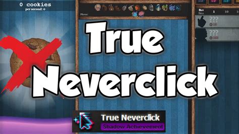 Cookie Clicker Shadow Achievement Guide: True Neverclick - YouTube