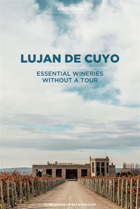 Mendoza | Luján De Cuyo | Visit Essential Wineries Without a Tour ...