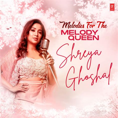 ‎Melodies For the Melody Queen Shreya Ghoshal - Album by Shreya Ghoshal ...