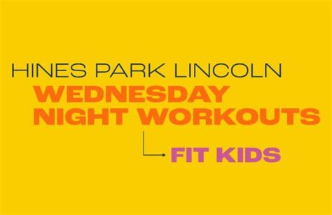 HINES PARK LINCOLN WEDNESDAY NIGHT WORKOUTS AND FIT KIDS - Plymouth ...