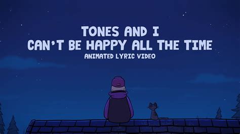 TONES AND I - CAN'T BE HAPPY ALL THE TIME (ANIMATED LYRIC VIDEO ...