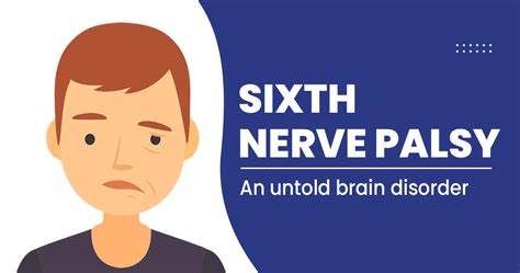 Sixth Nerve Palsy- causes, symptoms, and treatment