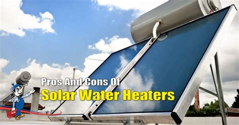 Solar Water Heaters: Discover The Advantages & Disadvantages