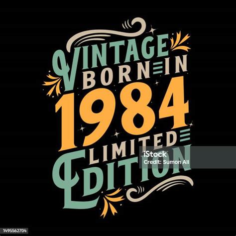 Vintage Born In 1984 Born In Vintage 1984 Birthday Celebration Stock ...