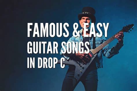 Top 50 Famous & Easy Guitar Songs In Drop C – Tabs Included – Rock ...