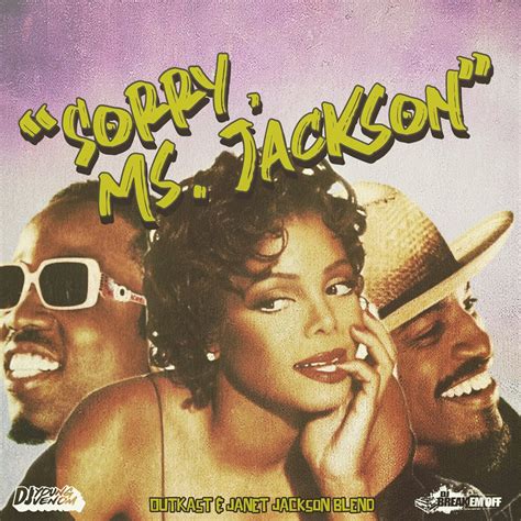 Sorry, Ms. Jackson | Janet Jackson & Outkast | Dj Breakem Off