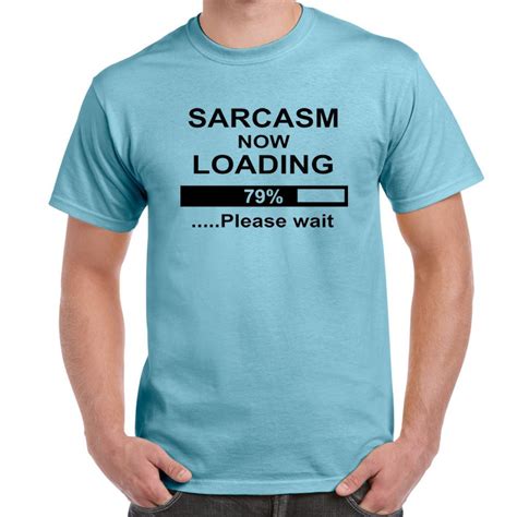 Mens Funny Sayings Slogans t shirts -Sarcasm Now Loading-Funny tshirts