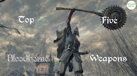 Top 5 Bloodborne Weapons - YouTube