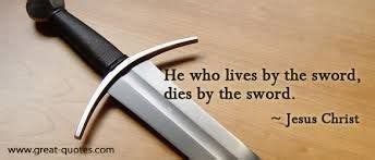 to live by the sword is to die by the sword - Google Search | Live by ...