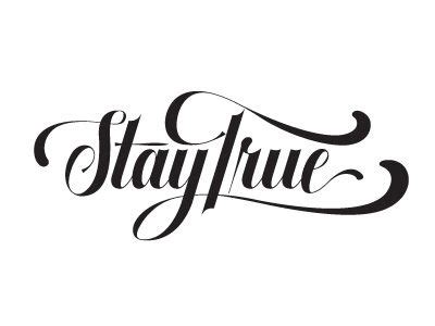 Stay True | Tattoo lettering fonts, Tattoo lettering design, Graffiti ...