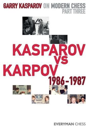 Garry Kasparov on Modern Chess: Part Three: Kasparov vs Karpov 1986 ...